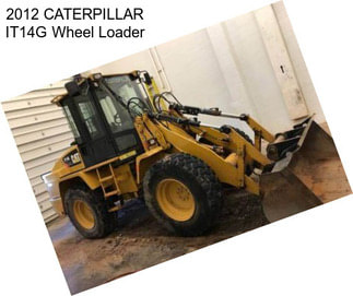 2012 CATERPILLAR IT14G Wheel Loader