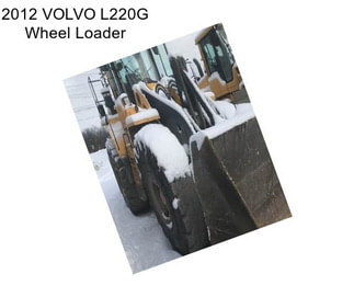 2012 VOLVO L220G Wheel Loader