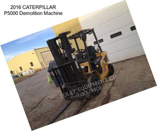 2016 CATERPILLAR P5000 Demolition Machine