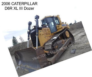 2006 CATERPILLAR D6R XL III Dozer