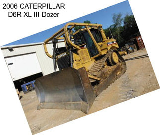 2006 CATERPILLAR D6R XL III Dozer