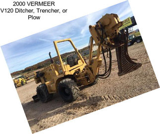 2000 VERMEER V120 Ditcher, Trencher, or Plow