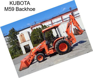 KUBOTA M59 Backhoe