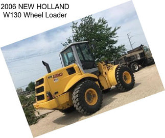 2006 NEW HOLLAND W130 Wheel Loader