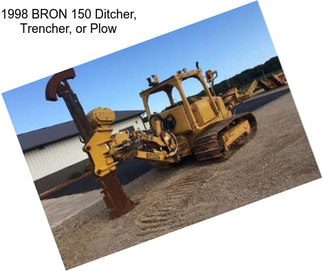 1998 BRON 150 Ditcher, Trencher, or Plow