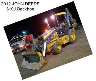 2012 JOHN DEERE 310J Backhoe