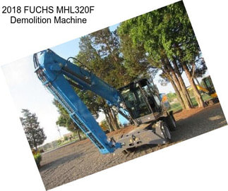 2018 FUCHS MHL320F Demolition Machine