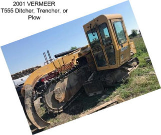 2001 VERMEER T555 Ditcher, Trencher, or Plow