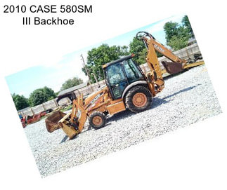 2010 CASE 580SM III Backhoe