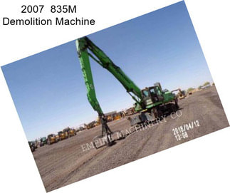 2007  835M Demolition Machine