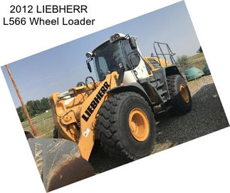 2012 LIEBHERR L566 Wheel Loader