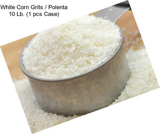 White Corn Grits / Polenta 10 Lb. (1 pcs Case)