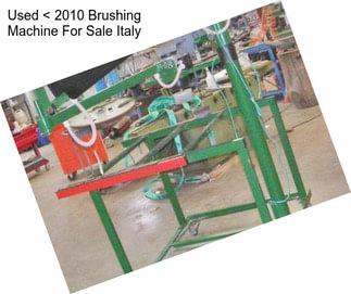 Used < 2010 Brushing Machine For Sale Italy