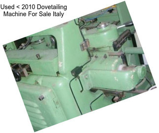 Used < 2010 Dovetailing Machine For Sale Italy