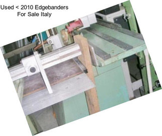 Used < 2010 Edgebanders For Sale Italy