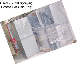 Used < 2010 Spraying Booths For Sale Italy