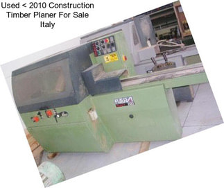 Used < 2010 Construction Timber Planer For Sale Italy