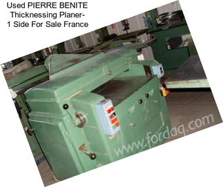 Used PIERRE BENITE Thicknessing Planer- 1 Side For Sale France