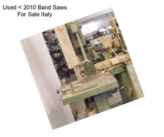 Used < 2010 Band Saws For Sale Italy