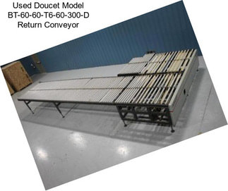 Used Doucet Model BT-60-60-T6-60-300-D Return Conveyor