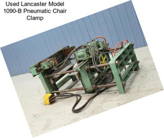 Used Lancaster Model 1090-B Pneumatic Chair Clamp