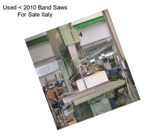 Used < 2010 Band Saws For Sale Italy