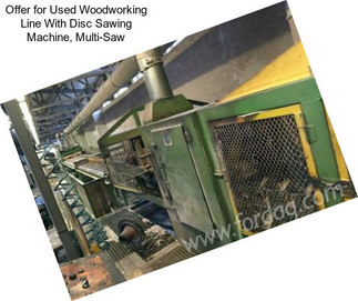 Offer for Used Woodworking Line With Disc Sawing Machine, Multi-Saw