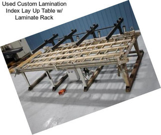 Used Custom Lamination Index Lay Up Table w/ Laminate Rack