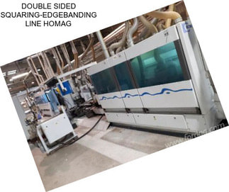 DOUBLE SIDED SQUARING-EDGEBANDING LINE HOMAG