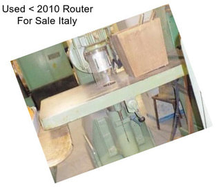 Used < 2010 Router For Sale Italy