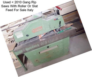 Used < 2010 Gang Rip Saws With Roller Or Slat Feed For Sale Italy