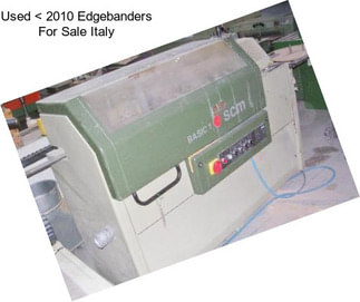 Used < 2010 Edgebanders For Sale Italy