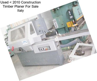 Used < 2010 Construction Timber Planer For Sale Italy