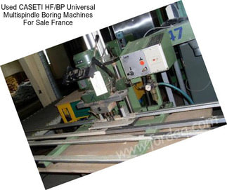 Used CASETI HF/BP Universal Multispindle Boring Machines For Sale France