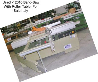 Used < 2010 Band-Saw With Roller Table  For Sale Italy