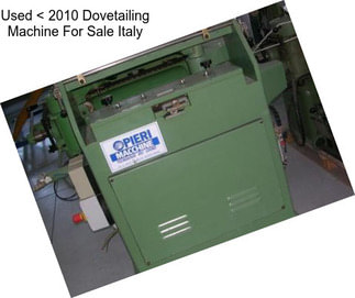 Used < 2010 Dovetailing Machine For Sale Italy