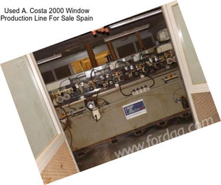 Used A. Costa 2000 Window Production Line For Sale Spain