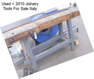 Used < 2010 Joinery Tools For Sale Italy