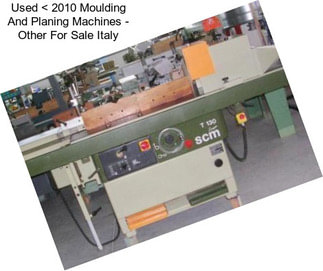 Used < 2010 Moulding And Planing Machines - Other For Sale Italy