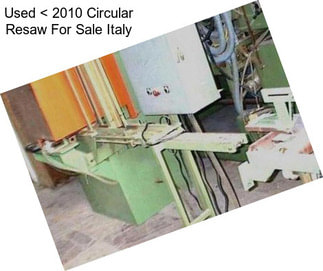 Used < 2010 Circular Resaw For Sale Italy