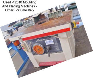 Used < 2010 Moulding And Planing Machines - Other For Sale Italy