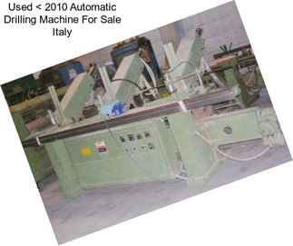 Used < 2010 Automatic Drilling Machine For Sale Italy