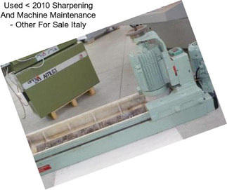 Used < 2010 Sharpening And Machine Maintenance - Other For Sale Italy