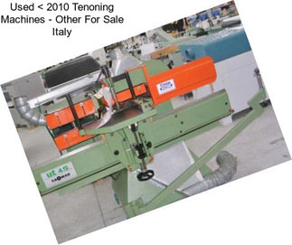 Used < 2010 Tenoning Machines - Other For Sale Italy