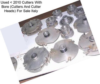 Used < 2010 Cutters With Bore (Cutters And Cutter Heads) For Sale Italy