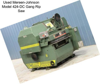 Used Mereen-Johnson Model 424-DC Gang Rip Saw