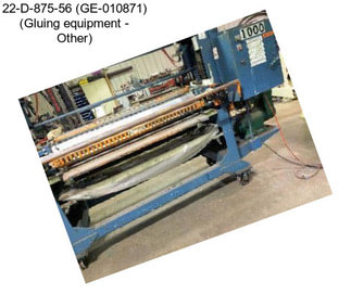 22-D-875-56 (GE-010871) (Gluing equipment - Other)