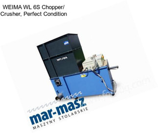 WEIMA WL 6S Chopper/ Crusher, Perfect Condition