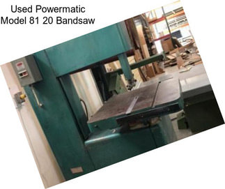 Used Powermatic Model 81 20\