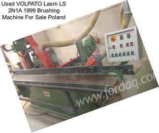 Used VOLPATO Lasm LS 2N1A 1999 Brushing Machine For Sale Poland